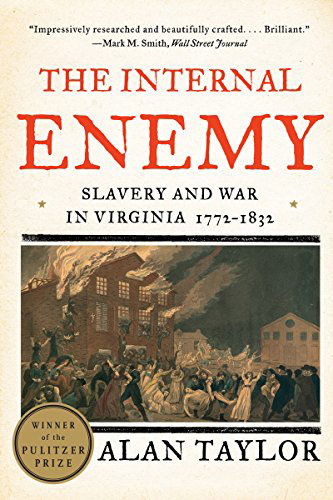 Cover for Alan Taylor · The Internal Enemy: Slavery and War in Virginia, 1772-1832 (Paperback Book) (2014)