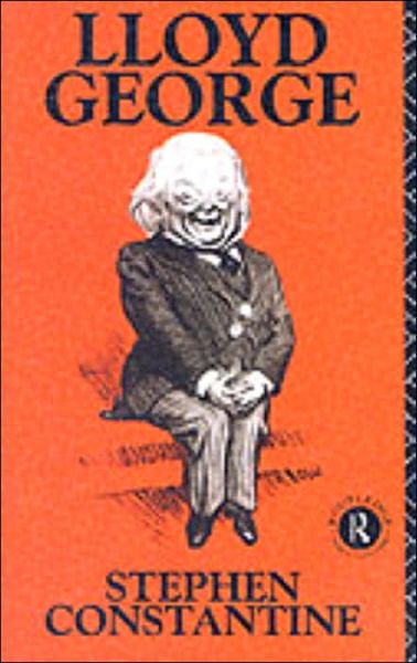 Lloyd George - Lancaster Pamphlets - Stephen Constantine - Books - Taylor & Francis Ltd - 9780415065733 - November 14, 1991