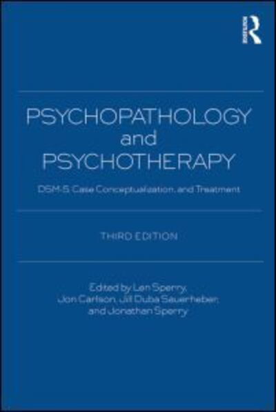 Cover for Len Sperry · Psychopathology and Psychotherapy: DSM-5 Diagnosis, Case Conceptualization, and Treatment (Taschenbuch) (2014)