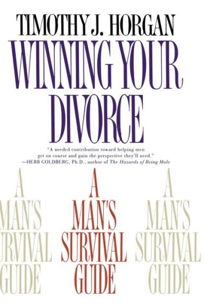 Cover for Timothy J. Horgan · Winning Your Divorce: a Man's Survival Guide (Paperback Book) (1995)