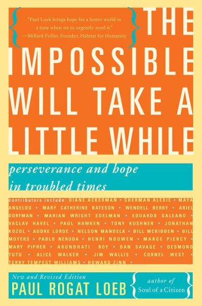 The Impossible Will Take a Little While: Perseverance and Hope in Troubled Times - Paul Loeb - Books - Basic Books - 9780465031733 - April 29, 2014