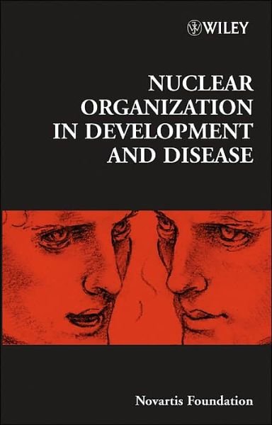 Cover for Novartis · Nuclear Organization in Development and Disease - Novartis Foundation Symposia (Gebundenes Buch) (2005)