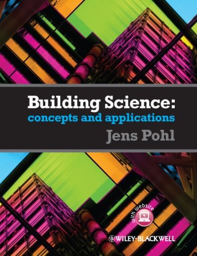 Cover for Pohl, Jens (California Polytechnic State University, USA) · Building Science: Concepts and Applications (Pocketbok) (2011)