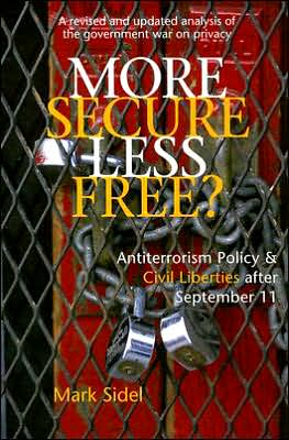 Cover for Mark Sidel · More Secure, Less Free?: Antiterrorism Policy and Civil Liberties After September 11 (Paperback Book) [New edition] (2006)