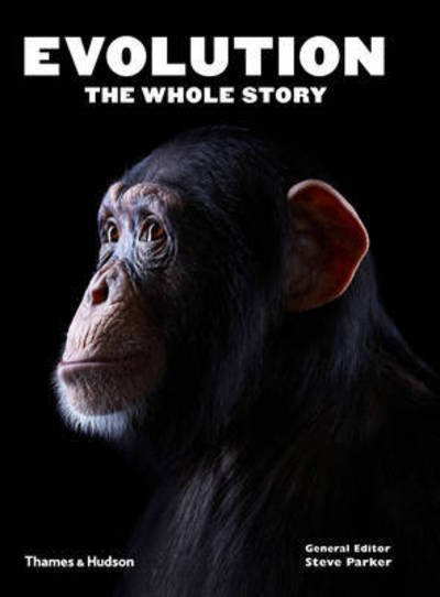 Evolution: The Whole Story - Steve Parker - Books - Thames & Hudson Ltd - 9780500291733 - August 31, 2015
