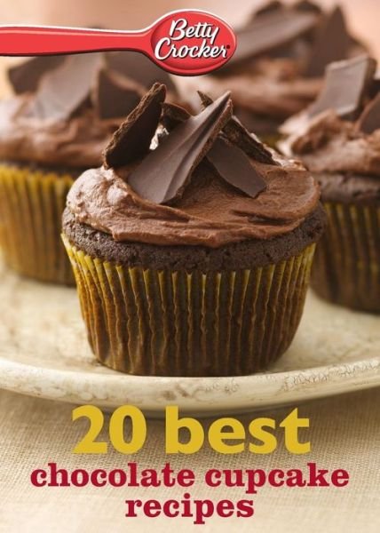 Cover for Betty Ed.d. Crocker · Betty Crocker 20 Best Chocolate Cupcake Recipes (Pocketbok) (2013)