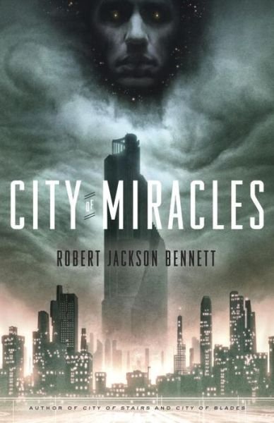 Cover for Robert Jackson Bennett · City of Miracles: A Novel - The Divine Cities (Taschenbuch) (2017)