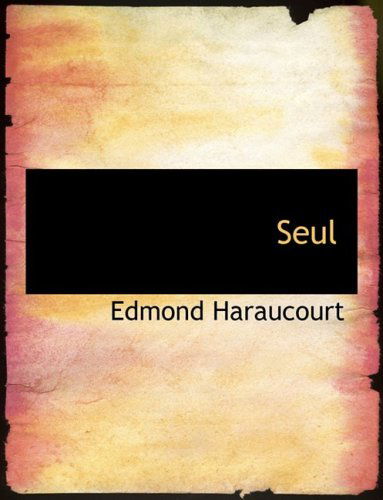 Cover for Edmond Haraucourt · Seul (Hardcover Book) [Large Print, Lrg edition] (2008)