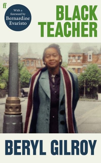 Cover for Beryl Gilroy · Black Teacher: 'An unsung heroine of Black British Literature' (Bernardine Evaristo) (Hardcover bog) [Main edition] (2021)