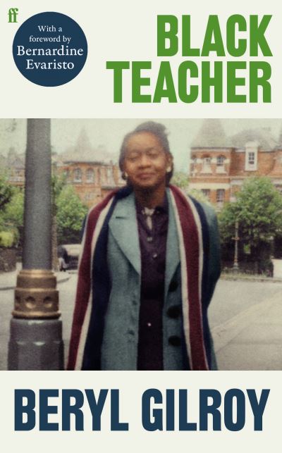 Cover for Beryl Gilroy · Black Teacher: 'An unsung heroine of Black British Literature' (Bernardine Evaristo) (Hardcover Book) [Main edition] (2021)