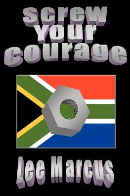 Cover for Lee Marcus · Screw Your Courage (Paperback Book) (2000)