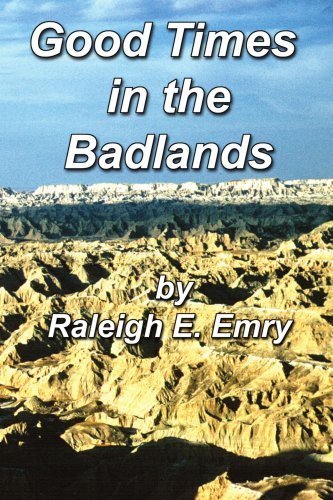 Cover for Raleigh Emry · Good Times in the Badlands (Paperback Bog) (2002)