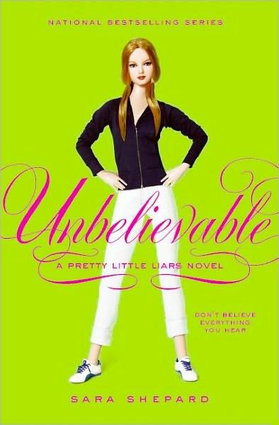 Cover for Sara Shepard · Unbelievable (Pretty Little Liars, Book 4) (Library Edition) (Hardcover Book) [Library, Reprint edition] (2008)