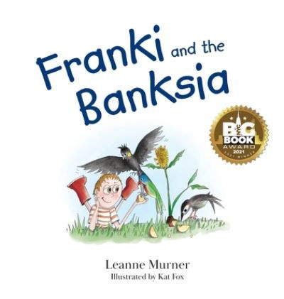 Cover for Leanne Murner · Franki and the Banksia (Hardcover Book) (2021)