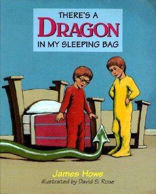 There's a Dragon in My Sleeping Bag - James Howe - Książki - Atheneum Books for Young Readers - 9780689318733 - 1 października 1994