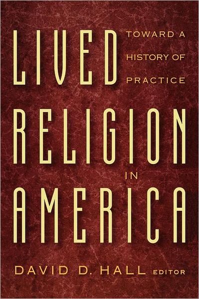 Cover for David D Hall · Lived Religion in America: Toward a History of Practice (Paperback Book) (1997)
