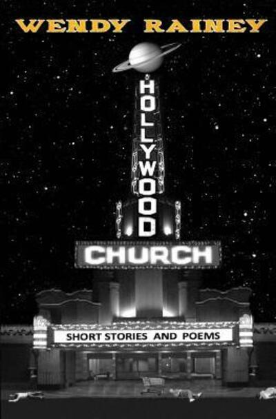 Cover for Wendy Rainey · Hollywood Church : Short Stories and Poems (Paperback Book) (2015)