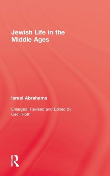 Cover for Israel Abrahams · Jewish Life In The Middle Ages (Gebundenes Buch) (2009)