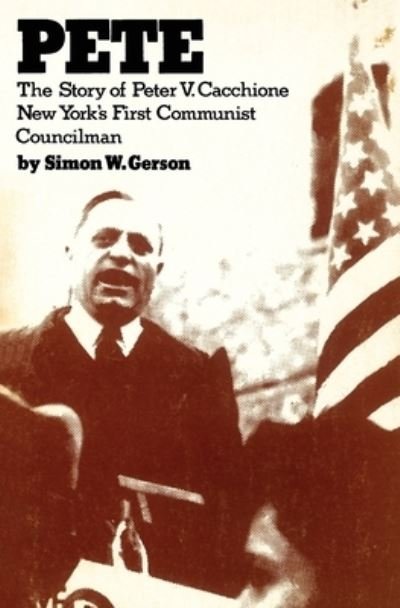 Cover for Si Gerson · Pete: The story of Peter V. Caccione New York's first communist councilman: the story of Peter V. Caccione - New World Paperbacks (Pocketbok) (2021)