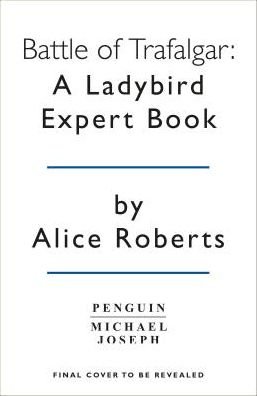 Cover for Sam Willis · Battle of Trafalgar: A Ladybird Expert Book - The Ladybird Expert Series (Innbunden bok) (2019)