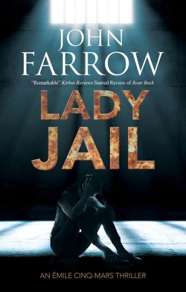 Cover for John Farrow · Lady Jail - An Emile Cinq-Mars thriller (Inbunden Bok) [Main edition] (2020)