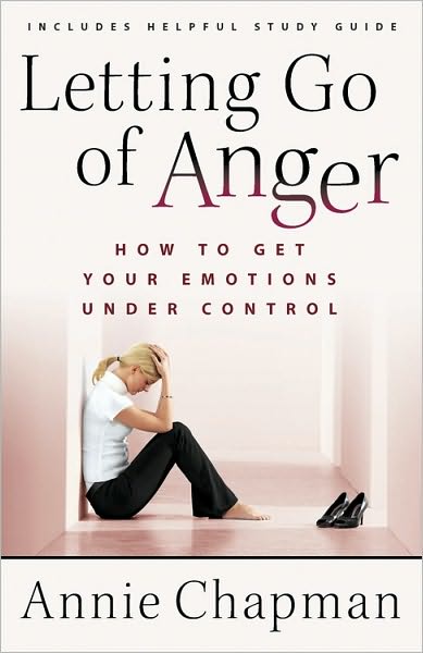 Cover for Annie Chapman · Letting Go of Anger: How to Get Your Emotions Under Control (Paperback Book) (2010)