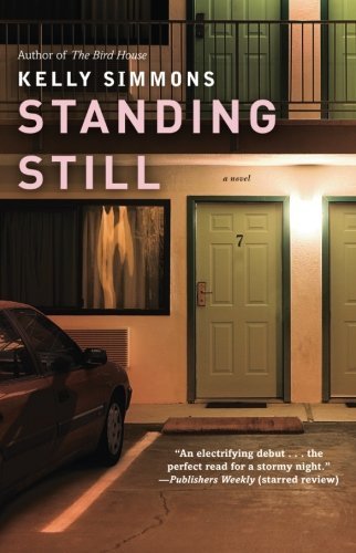 Cover for Kelly Simmons · Standing Still: a Novel (Taschenbuch) [Reprint edition] (2009)
