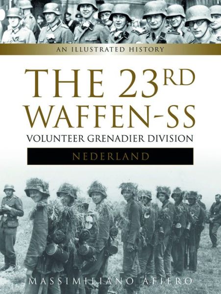 Cover for Massimiliano Afiero · 23rd Waffen SS Volunteer Panzer Grenadier Division Nederland (Hardcover Book) (2016)