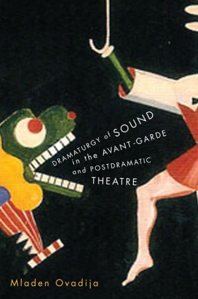 Cover for Mladen Ovadija · Dramaturgy of Sound in the Avant-garde and Postdramatic Theatre (Innbunden bok) (2013)
