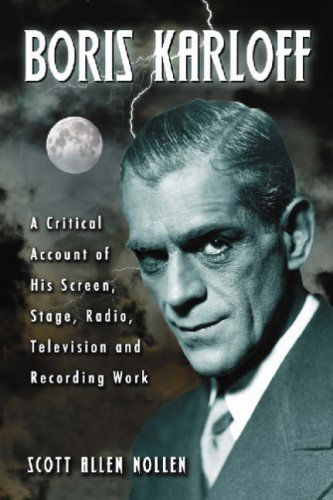 Cover for Scott Allen Nollen · Boris Karloff: A Critical Account of His Screen, Stage, Radio, Television and Recording Work (Paperback Book) [Paperback edition] (2008)