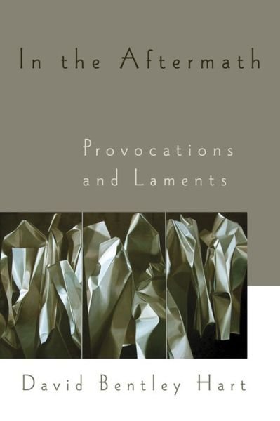 Cover for David Bentley Hart · In the Aftermath: Provocations and Laments (Paperback Bog) (2008)
