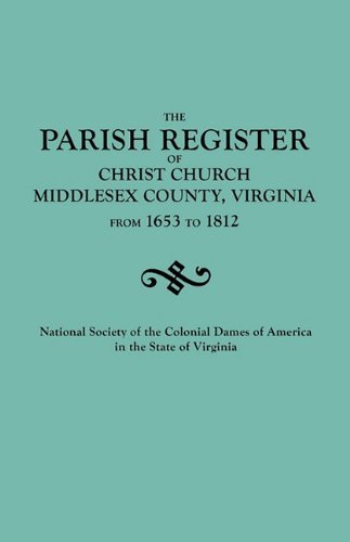 Cover for National Society of the Co · Parish Register of Christ Church, Middlesex County, Virginia, from 1653 to 1812 (Taschenbuch) (2010)