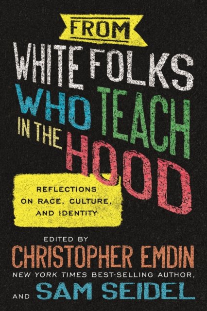 Cover for Christopher Emdin · From White Folks Who Teach in the Hood: Reflections on Race, Culture, and Identity (Paperback Book) (2024)