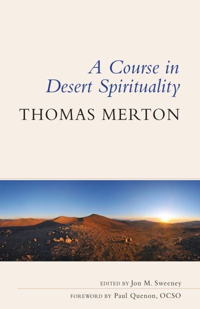 Cover for Thomas Merton OCSO · A Course in Desert Spirituality : Fifteen Sessions with the Famous Trappist Monk (Pocketbok) (2019)