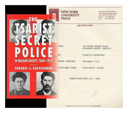 The Tsarist Secret Police and Russian Society, 1880-1917 - Fredric S. Zuckerman - Books - NYU Press - 9780814796733 - May 1, 1996