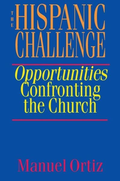 Cover for Manuel Ortiz · The Hispanic Challenge: Opportunities Confronting the Church (Paperback Book) (1993)