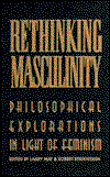 Cover for Larry May · Rethinking Masculinity (Worldly Philosophy): Philosophical Explorations in Light of Feminism - New Feminist Perspectives (Hardcover Book) (1992)