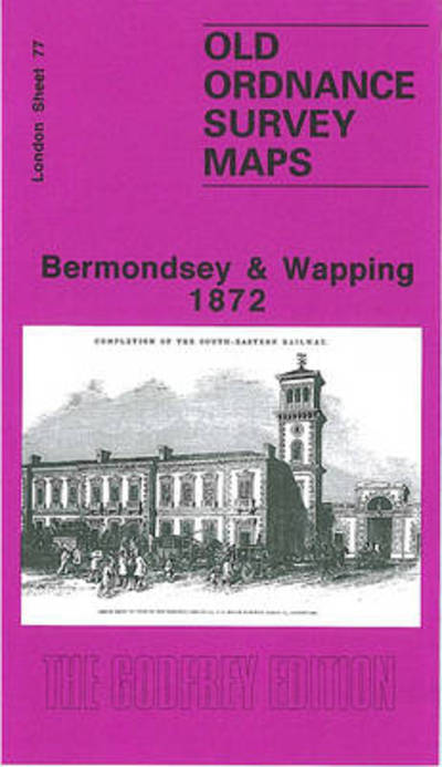 Cover for Stephen Humphrey · Bermondsey and Wapping 1872: London Sheet 077.1 - Old O.S. Maps of London (Map) [Facsimile of 1872 edition] (1995)