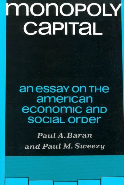 Cover for Paul A. Baran · Monopoly Capital: An Essay on the American Economic and Social Order (Paperback Book) (1966)