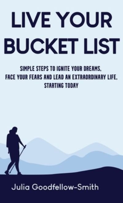 Cover for Julia Goodfellow-Smith · Live Your Bucket List (Hardcover Book) (2021)