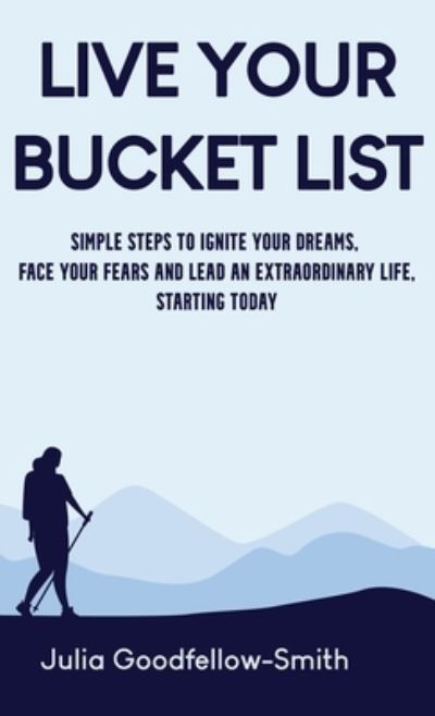 Cover for Julia Goodfellow-Smith · Live Your Bucket List (Inbunden Bok) (2021)