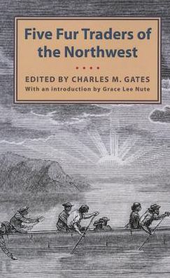 Cover for Charles M Gates · Five Fur Traders of the Northwest (Pocketbok) (2014)