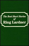 Cover for Ring Lardner · Best Short Stories of Ring Lardner (Hardcover bog) (1995)