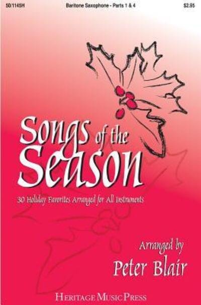 Songs of the Season - Peter Blair - Boeken - Heritage Music Press - 9780893287733 - 1 september 2007