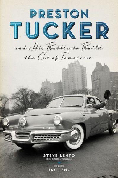 Cover for Steve Lehto · Preston Tucker and His Battle to Build the Car of Tomorrow (Taschenbuch) (2018)