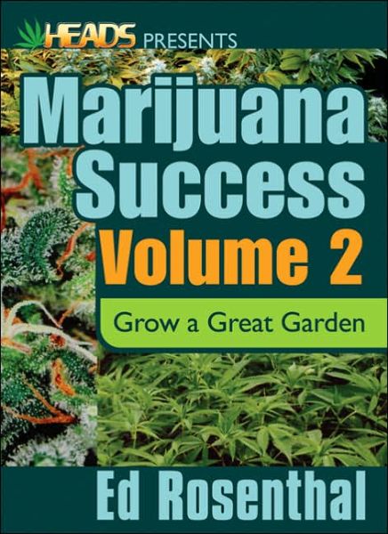 Ed Rosenthal's Marijuana Success Vol. 2: Grow a Great Garden - Ed Rosenthal - Books - Quick American a division of Quick Tradi - 9780932551733 - January 11, 2006