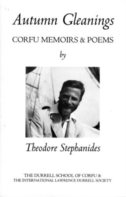 Cover for Theodor Stephanides · Autumn Gleanings: Corfu Memoirs and Poem (Paperback Book) (2011)