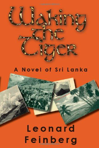 Cover for Leonard Feinberg · Waking the Tiger: a Novel of Sri Lanka (Paperback Book) (2005)
