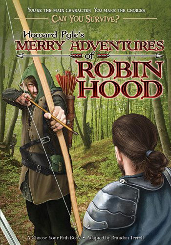 Cover for Brandon Terrell · Howard Pyle's Merry Adventures of Robin Hood: A Choose Your Path Book - Can You Survive? (Paperback Book) (2013)