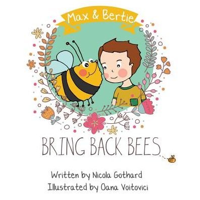Cover for Gothard J Nicola · Max and Bertie Bring Back Bees (Pocketbok) (2015)